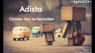 Adista ~ Cintaku kau terlantarkan (official lirik vidio)