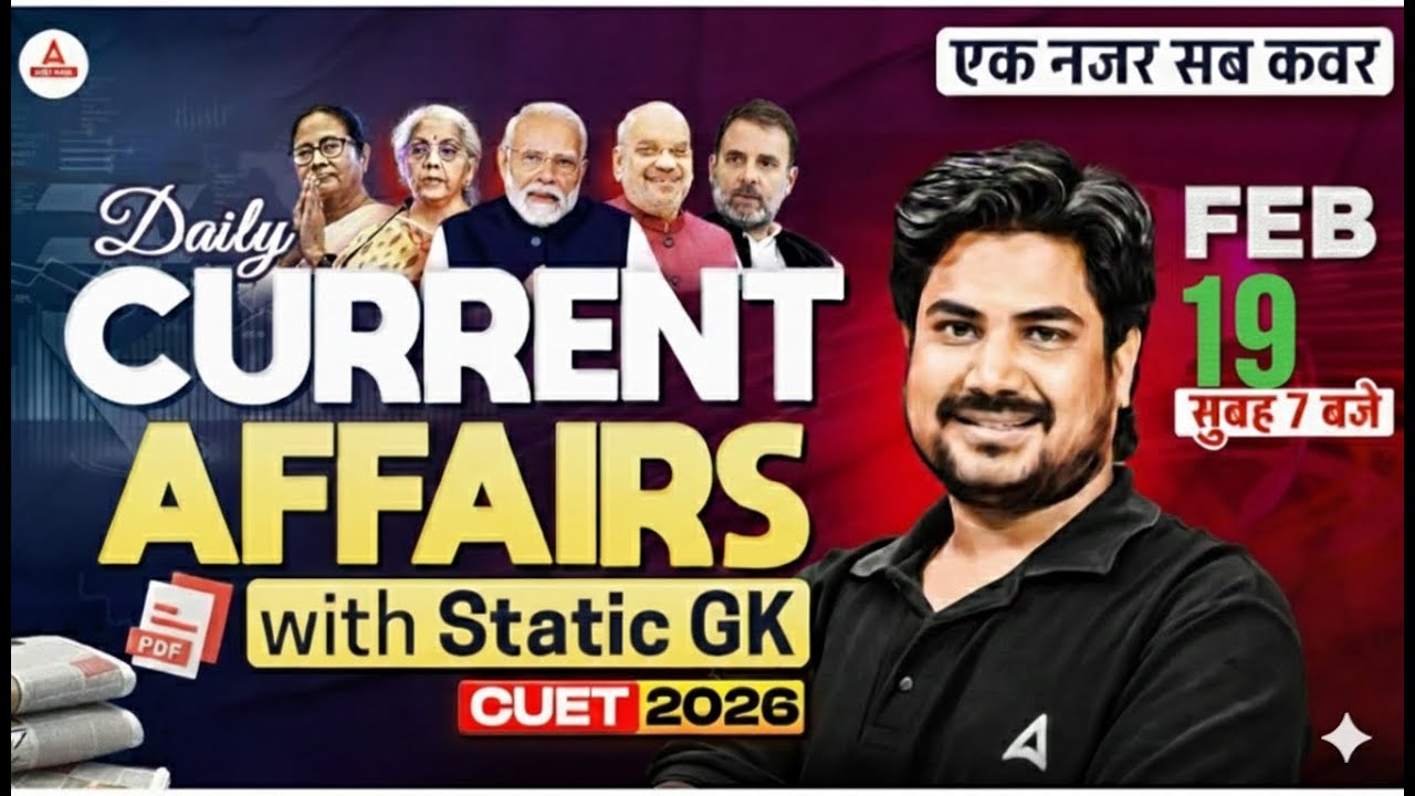 19 February Daily Current Affairs With Static GK for CUET 2026 ...