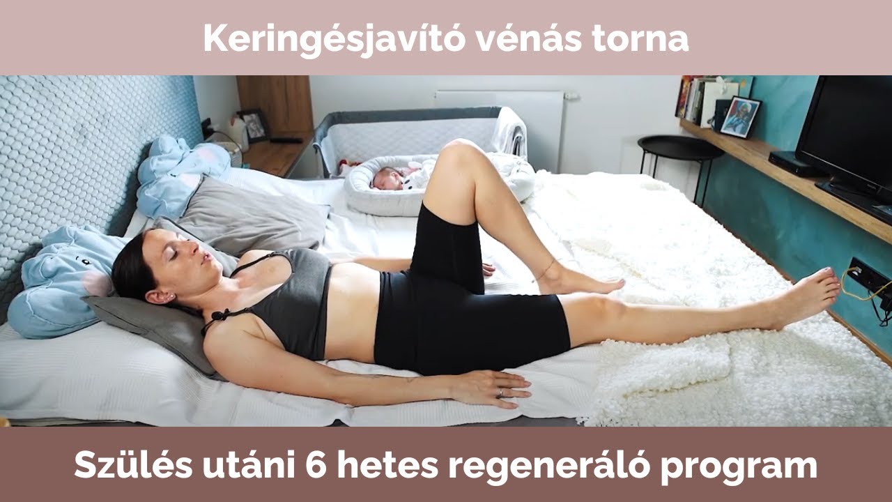 Vénás keringésjavító torna az első napoktól - Szülés utáni 6 hetes regeneráló program