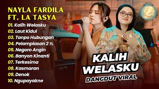 NAYLA FARDILA FT LA TASYA - KALIH WELASKU - LAUT KIDUL - TANPO HUBUNGAN || DANGDUT KOPLO HITS 2026