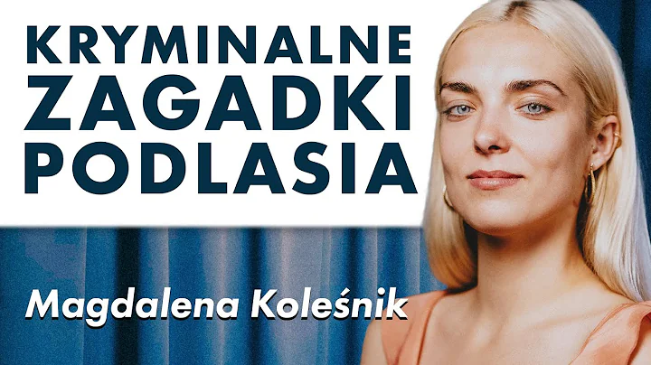 Magdalena Kolenik i tajemnice kryminalne Podlasia ...