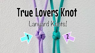 How to tie True Lovers Knot Lanyard Knots - 2 x simple methods! 