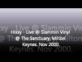 Capture de la vidéo Hixxy - Live @ Slammin Vinyl @ The Sanctuary, Milton Keynes. Nov 2000.