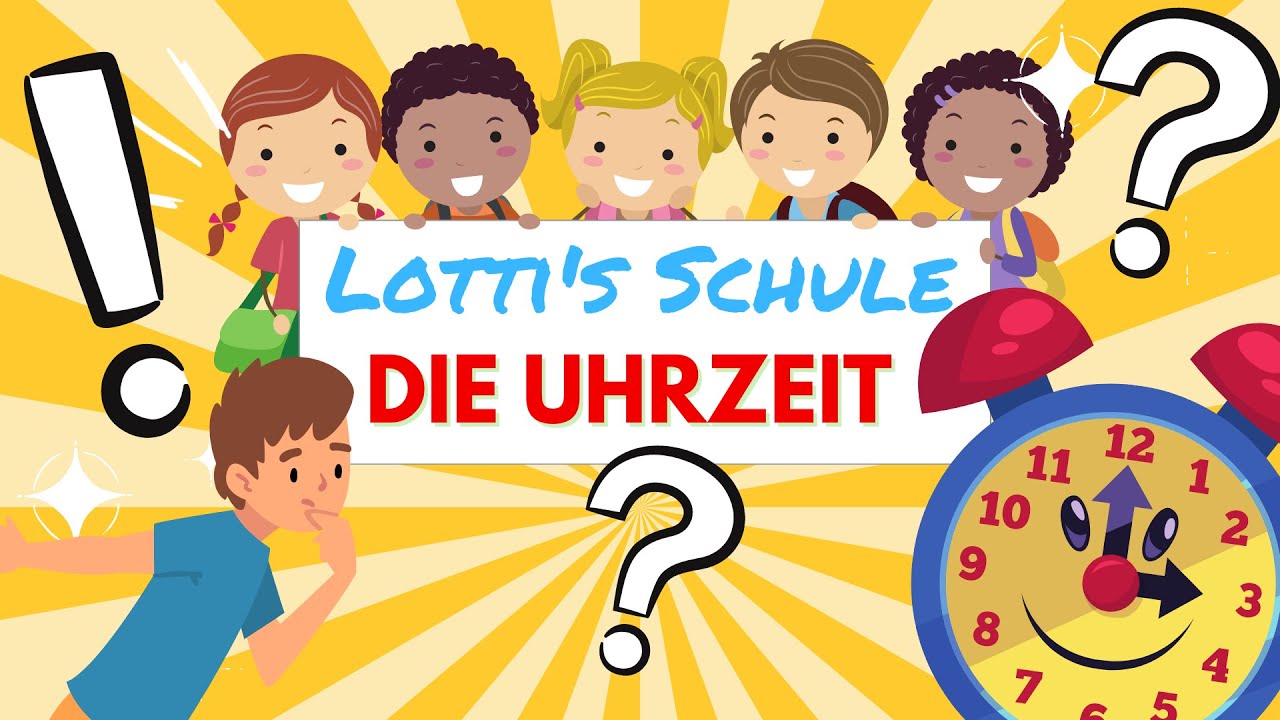 DIE UHRZEIT ERKLÄRT FÜR KINDER, DIE UHR LERNEN, DIE UHRZEIT LERNEN