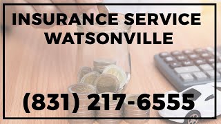 Best Collision Insurance Watsonville CA 831 217-6555 Agency