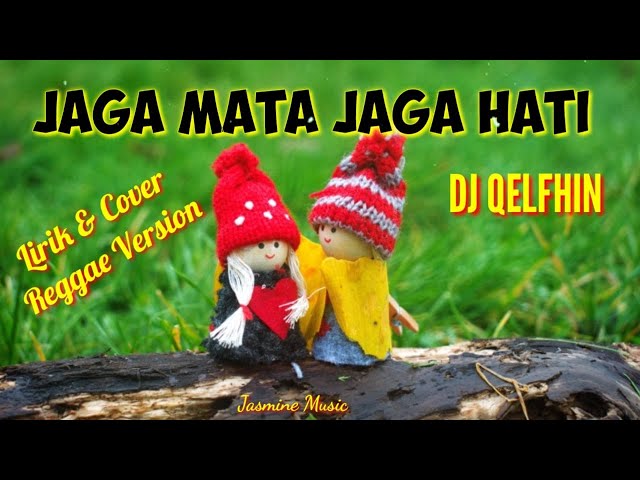Jaga Mata Jaga Hati - (Lirik u0026 Cover Reggae Version) - Dj Qhelfin class=