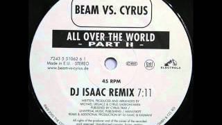 Beam Vs Cyrus  All Over The World dj Isaac Remix