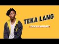 EMMAN-Teka lang (official lyric video)