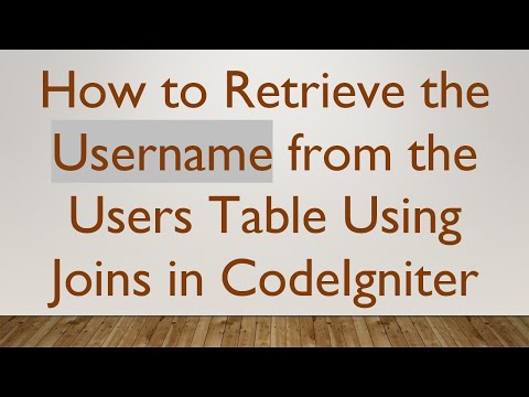 How to Retrieve the Username from the Users Table Using Joins in CodeIgniter