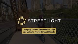Using Big Data to Address Data Gaps and Validate Travel Demand Models