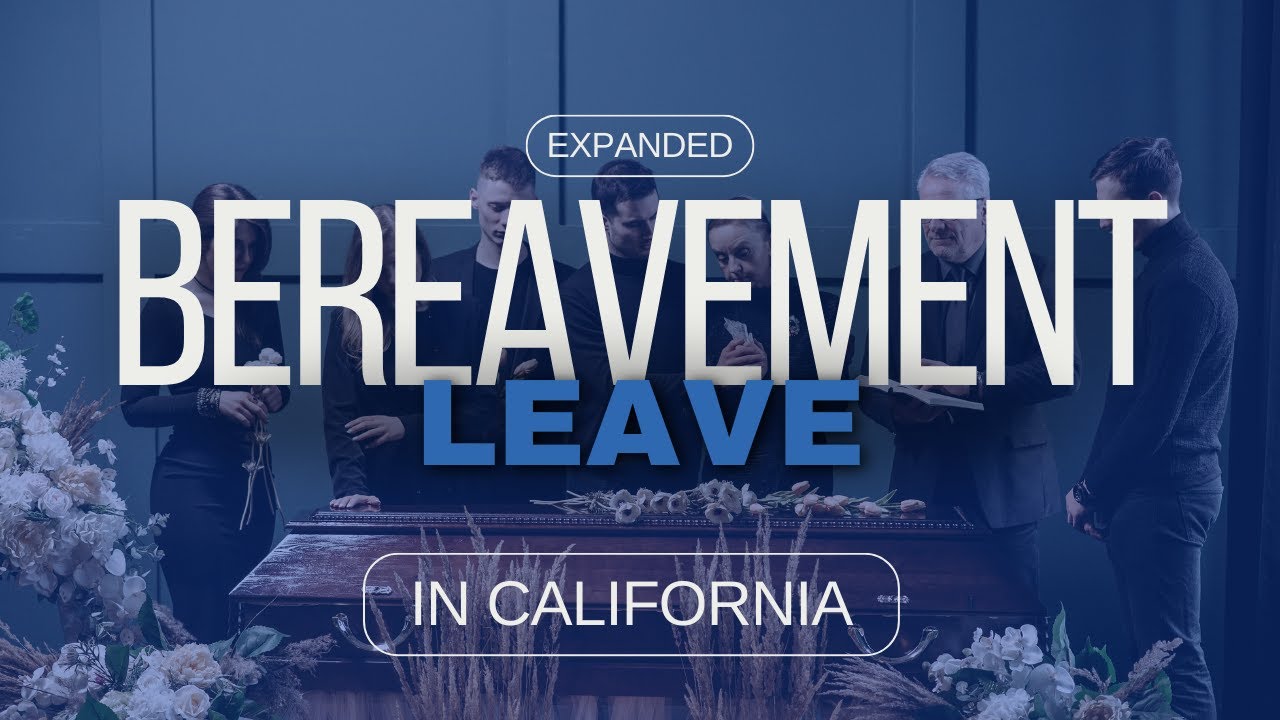 Expanded Bereavement Leave in California YouTube