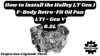 Holley Lt Gen 1 Retrofit Oil Pan Install An F - Body Camaro & Firebird Lt Swap Guide