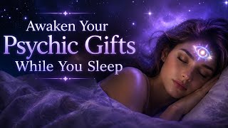 Deepen Intuition & Receive Divine Guidance with Sleep Hypnosis to Awaken Your Psychic Gifts ✨
