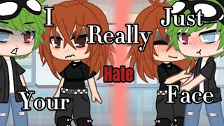 I just really hate your face||GCMV||warnings in desc!