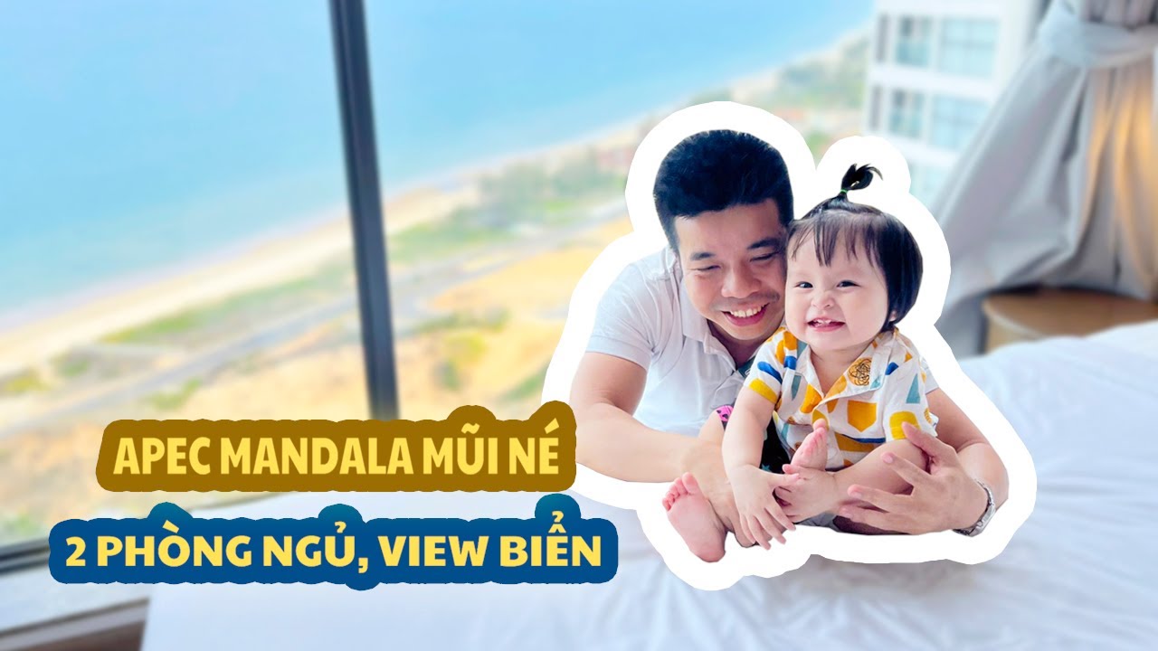 Apec Mandala Mũi Né - Review Phòng Ngủ View Biển ❤️ Gia Đình Bánh Mì
