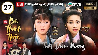 Phim TVB lồng tiếng Tân Bao Thanh Thiên (Justice Pao) 27/160 | Kim Siêu Quần, Lữ Lương Vỹ | 1995