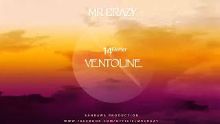 MR CRAZY - VENTOLINE [ Officiel Audio ] 2015