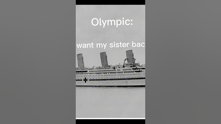 I want my sister back (@GJBC_Grey ) #olympic#titanic #britannic #whitestarline