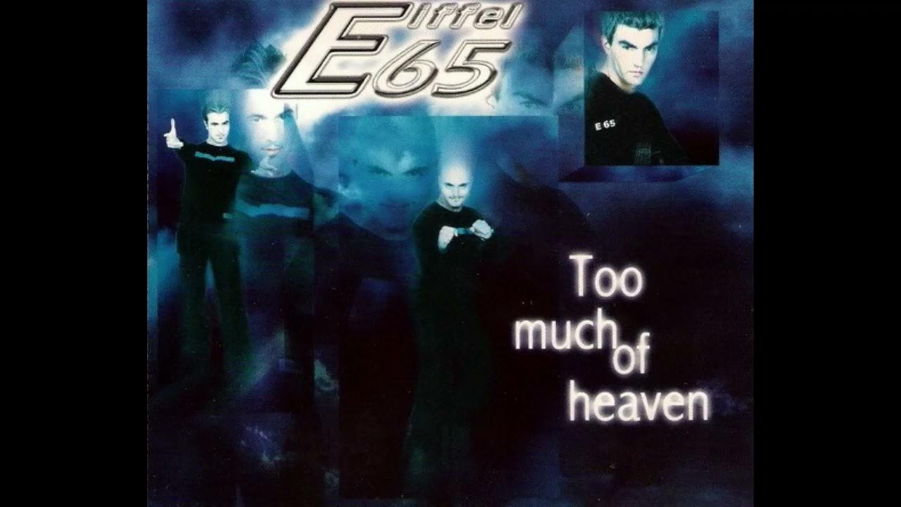 Too much of heaven eiffel. Группа eiffel 65. eiffel 65 too much of heaven. boomdabash, eiffel 65 heaven. too much of heaven eiffel 65 треки.
