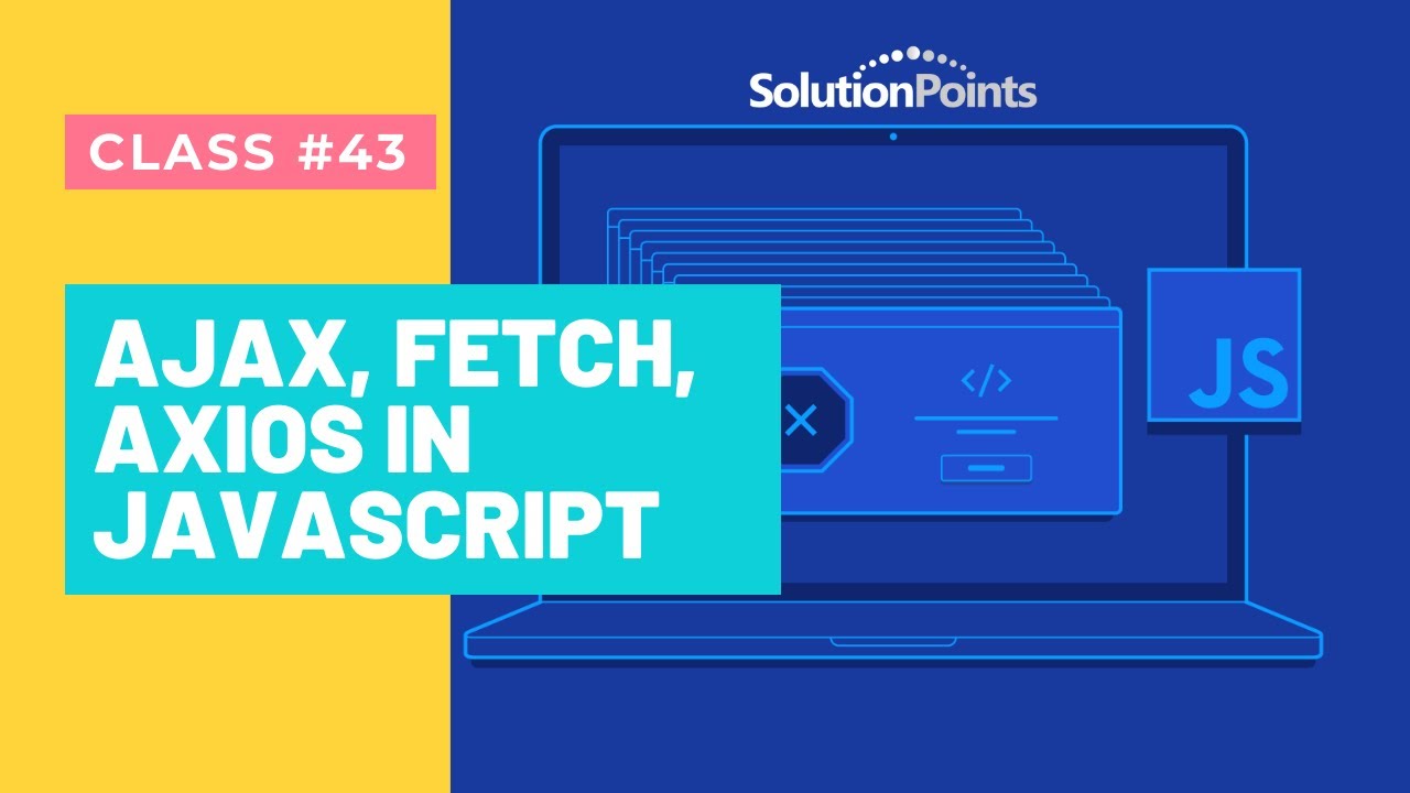 AJAX, fetch and axios in JavaScript | Class 43 - YouTube