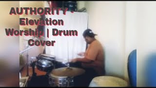 Authority | Live | Elevation Worship drum cover