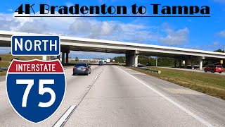 4K I-75 North.  Interstate 75 North.  Bradenton to Tampa