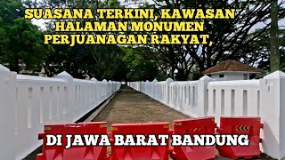 Suasana terkini, kawasan halaman monumen perjuanagan rakyat, jawa barat bandung