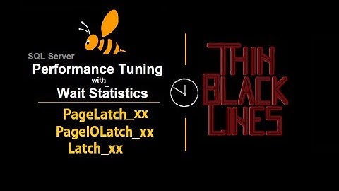 SQL Server Performance Tuning with Wait Statistics (PageLatch - PageIOLatch - Latch)