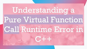 Understanding a Pure Virtual Function Call Runtime Error in C++