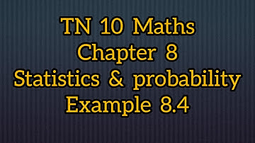 TN samacheer 10 Maths chapter 8 statistics and probability Example 8.4 #saimanimaths