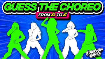 ⭐️GUESS THE KPOP SONG BY CHOREOGRAPHY FROM A TO Z | KPOP QUIZ - FUN KPOP GAMES 2025