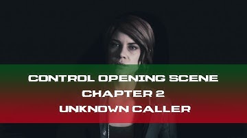 Control Chapter 2 Unknown Caller Xbox One X