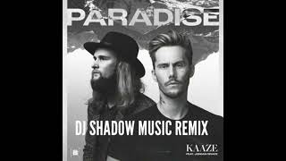 Paradise - KAAZE feat. Jordan Grace  (DJ Shadow Music remix)