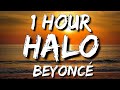 Beyoncé - Halo (Lyrics) 🎵1 Hour