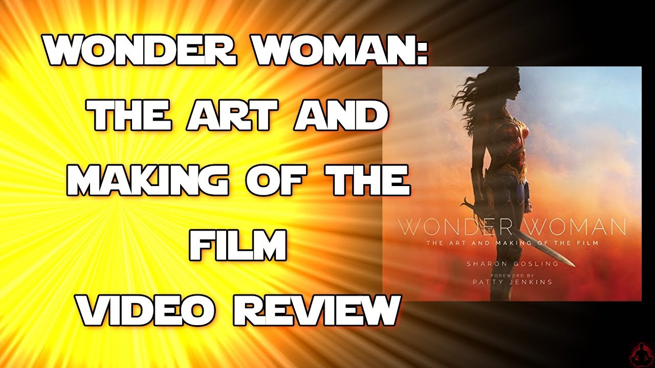 Wonder Woman: The Art and Making Of the Film Video Review - YouTube