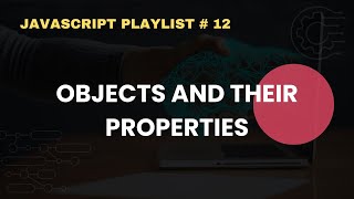 Objects in JavaScript | JavaScript Complete Course For Beginners  12