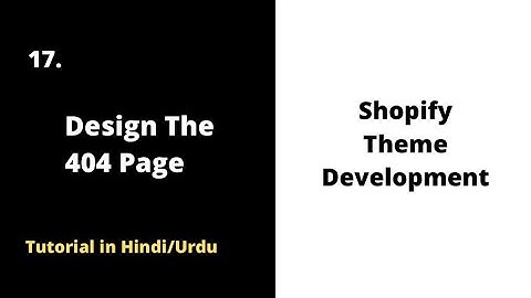🖌️ Designing the Perfect 404 Page | Shopify Theme Development Course 2022 [Hindi/Urdu]