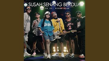 SUSAH SENANG BERDUA (feat. RIZMA SYAM)