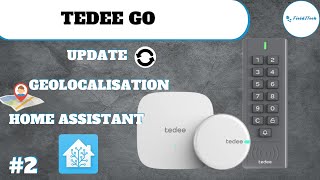 Tedee Go Intégration Dans Home Assistant Et Automatisation Par Géolocalisation
