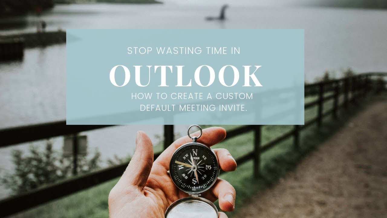 Create a Custom Meeting Invite Default in Outlook - Tech Tip Tuesday -  YouTube