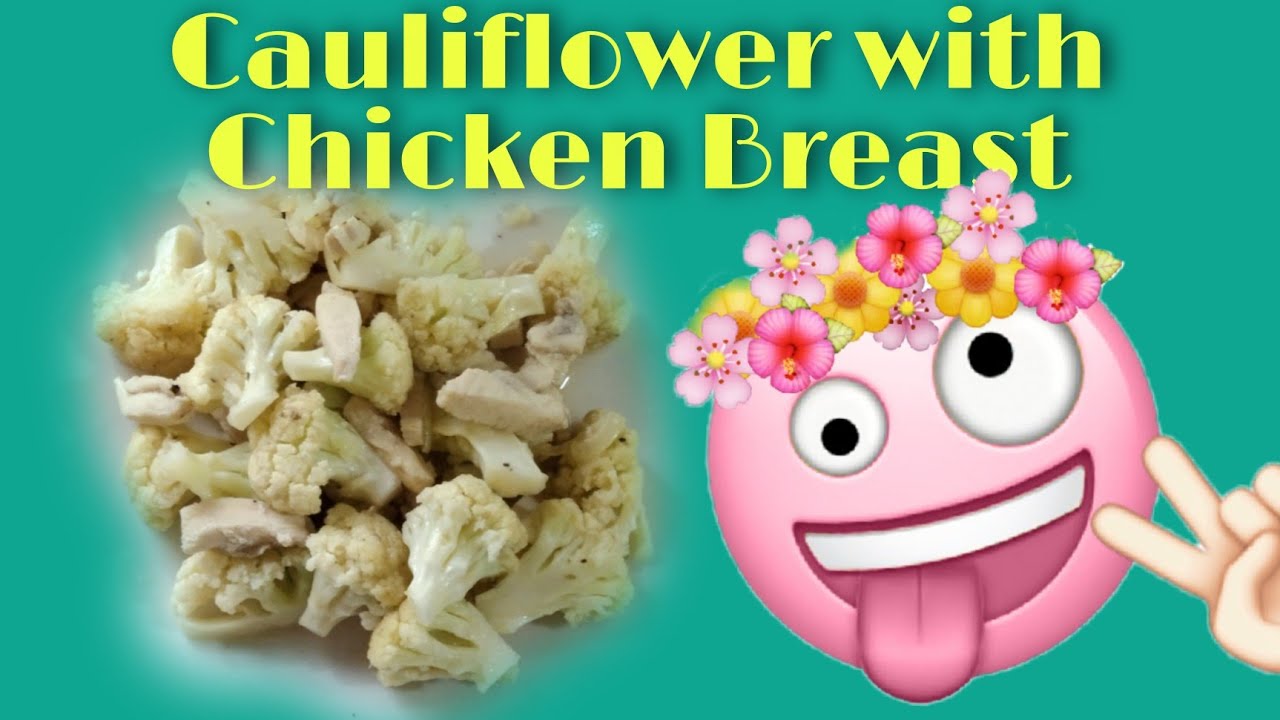 Cauliflower with Chicken Breast YouTube