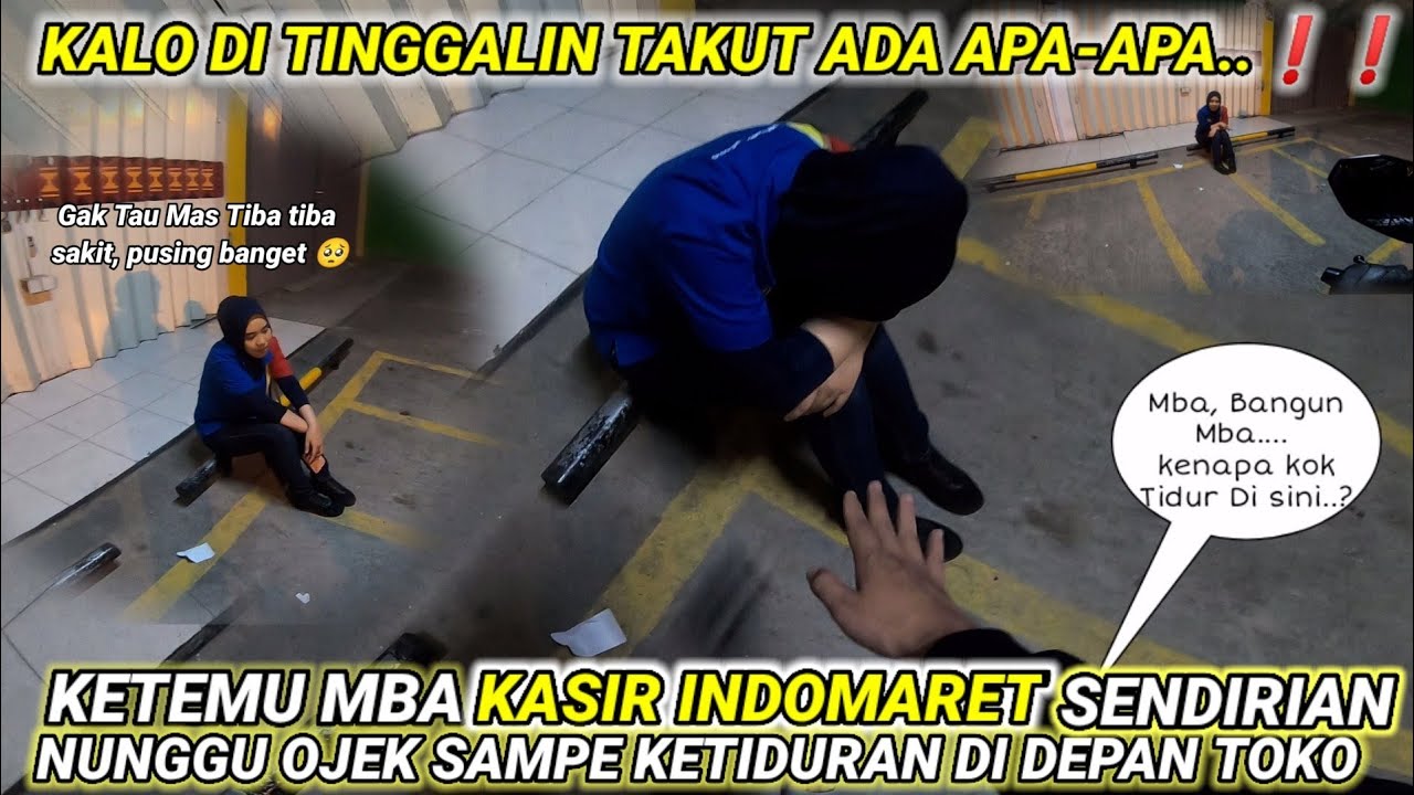AWALNYA TAKUT PLUS BINGUNG❗❗, KETEMU MBA KASIR INDOMARET KETIDURAN DI DEPAN TOKO,DIA LAGI SAKIT