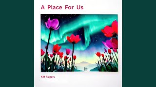 A Place For Us