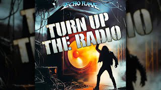 PURE 80s METAL VIBES  - Turn Up the Radio - Echo Flame