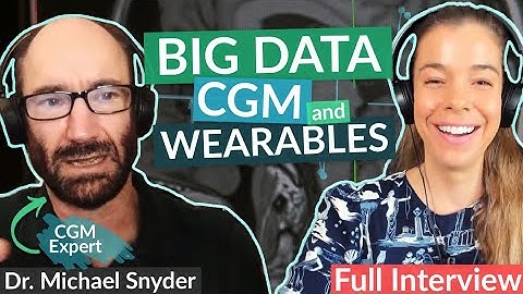 Dr. Michael Snyder on Continuous Glucose Monitoring and Deep Profiling for Personalized Medicine