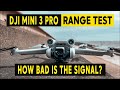 DJI Mini 3 Pro RANGE TEST - HOW BAD IS THE SIGNAL?
