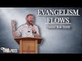 Evangelism Flows | Pastor Rob Terry
