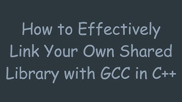 How to Effectively Link Your Own Shared Library with GCC in C+ +