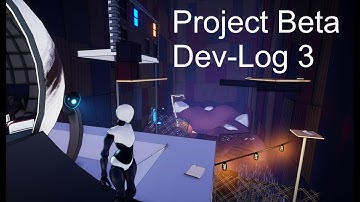 Project Beta   Dev-Log 3