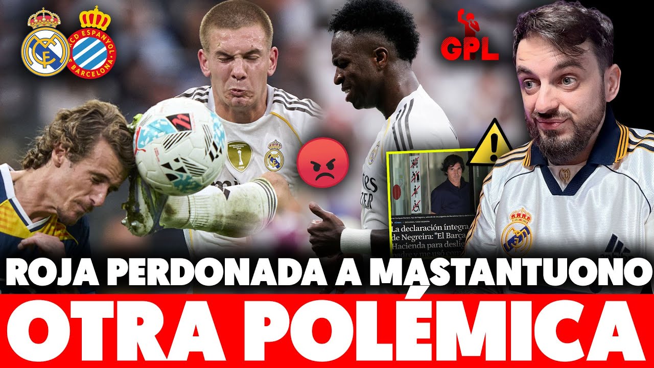 💥LO RECONOZCO: AL MADRID le PERDONARON la ROJA de MASTANTUONO • CABREO de VINI • HIJO NEGREIRA ACUSA